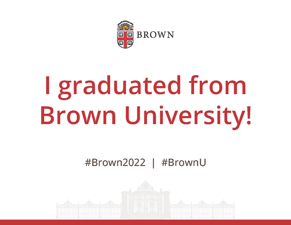 I graduated from Brown University Sign